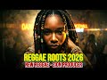 NEW REGGAE ROOTS 2026 Unbreakable Spirit Relaxing Session ZION PRODUCER NEW REGGAE ROOTS 2026 Unbreakable Spirit Relaxing Session ZION PRODUCER