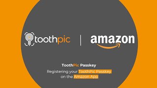 Registering your ToothPic Passkey on the Amazon App screenshot 5