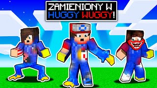 ZAMIANA w HUGGY WUGGY w Minecraft! (straszne)