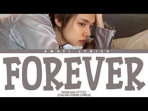 YEONJUN 연준 Forever Lyrics Color Coded Lyrics 