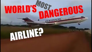 The worlds most dangerous airline!