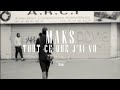 Maks  tout ce que jai vu clip officiel