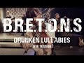 BRETONS - Drunken Lullabies [Live Session - Flogging Molly]