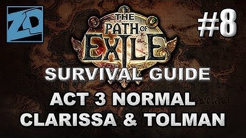 The Path of Exile Survival Guide #8: Rescuing Clarissa - Act 3 Normal
