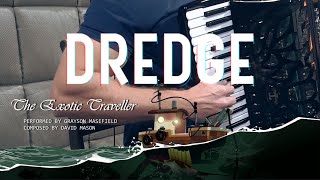 The Exotic Traveller - DREDGE Accordion Sessions