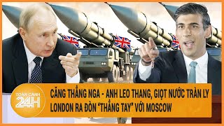 Toàn cảnh thế giới 9\/5: London thẳng tay “tung đòn\\