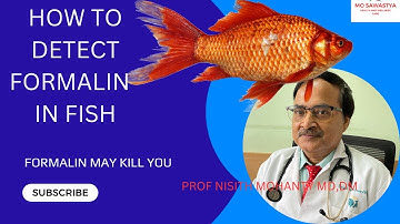 HOW TO KNOW YOUR FISH IS PRESERVED WITH FORMALIN? IT MAY KILL YOU