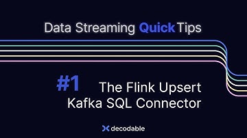 The Flink Upsert Kafka SQL Connector--Data Streaming Quick Tips Episode #1