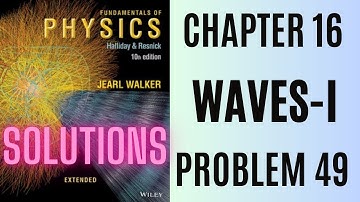 Halliday resnick chapter 16 problem 49 solution | Fundamentals of physics 10e solutions