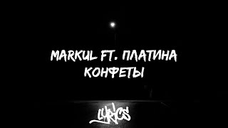 MARKUL feat. Платина - Конфеты ( lyrics / текст песни )