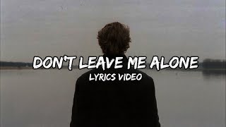 Don't Leave Me Alone (Official Lyrics Video) | Heart-Wrenching Ballad
