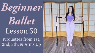 Beginner Ballet Lesson 30: Level Up Your Pirouettes! Pirouettes from 1st, 2nd, 5th position, & More