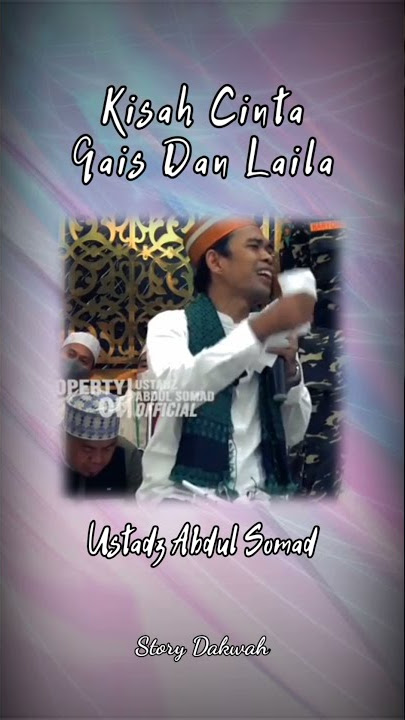 KISAH CINTA QAIS DAN LAILA | Ustadz Abdul Somad., Lc., Ma., Ph.D_Vidio Pendek Mp4