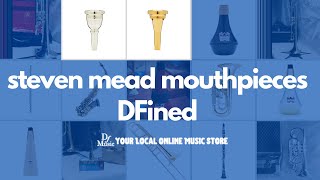 What is the difference between Denis Wick Steven Mead Ultra Mouthpieces for Euphonium?