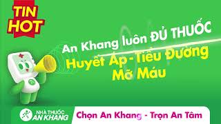 An Khang Luôn Đủ Thuốc Huyết Áp - Tiểu Đường - Mỡ Máu | Nhà Thuốc An Khang screenshot 1