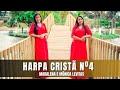 HARPA CRISTÃ Nº4 - Madalena e Mônica Levitas