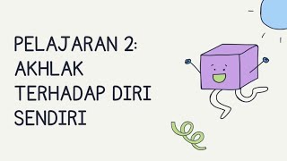 AKHLAK TAHUN 1 - Akhlak Terhadap Diri Sendiri