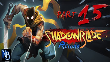 Shadow Blade Reload Walkthrough Part 15 No Commentary