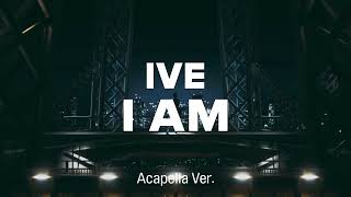 [Clean Acapella] Ive - I Am