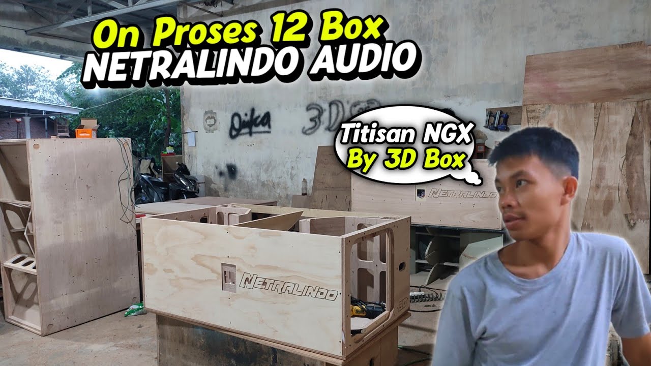 Proses 12 Box CLA ❗ Netralindo Audio Blitar || By 3D Box Custom Bondowoso