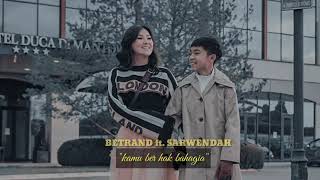 BETRAND PETO PUTRA ONSU ft. SARWENDAH [Kamu Berhak Bahagia] video lirik lagu