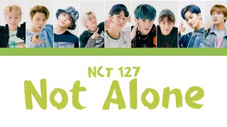NCT 127 - Not Alone [Han - Rom - Eng color-coded lyrics]