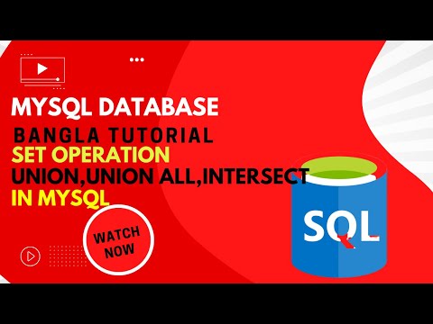 MySQL Database Bangla Tutorial 18 | UNION, UNION ALL, INTERSECT CLAUSE | SET Operation in MySQL DB