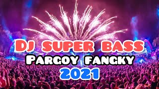 Dj Super Bass Pargoy Fangky  Jungle Dutch 2021 okynaka