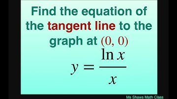 Find the equation of tangent line to graph y = ln/x at (0, 0).