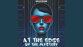 At the Edge of the Mystery, Pt. 1