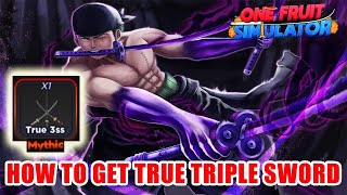 One Fruit Simulator - How To Get True Triple Katana (New Mythic Sword)
