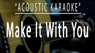 Video thumbnail of "Make it with you - Acoustic karaoke (Ben&Ben)"