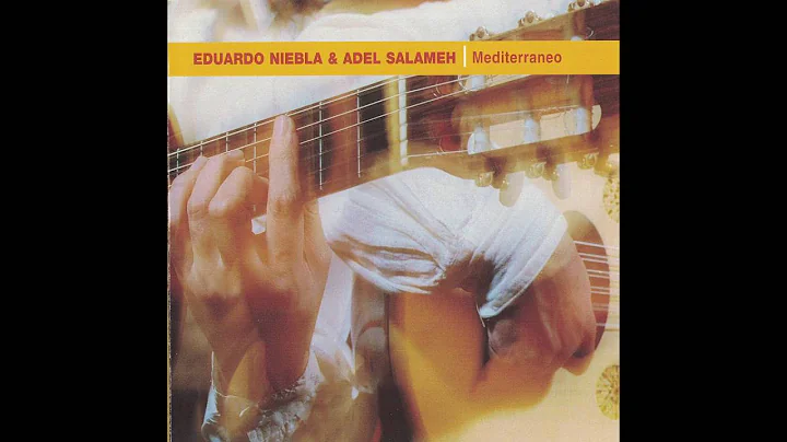 Eduardo Niebla & Adel Salameh - Mediterrano [Full ...