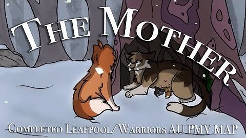 The Mother [Complete Leafpool AU MAP]