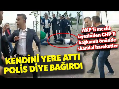 AKP'Lİ MECLİS ÜYESİNDEN CHP'Lİ BAŞKANIN ÖNÜNDE SKANDAL GÖRÜNTÜ! KENDİNİ YERE ATTI POLİS DİYE BAĞIRDI