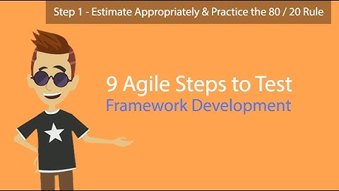 9 Agile Prinicples for Test Framework Development - #1: Estimate & Practice the 80/20 Rule