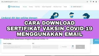 Panduan Lengkap Cara Download Sertifikat Vaksin di Pedulilindungi.id