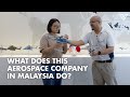 We have an aerospace company in malaysia what do they do