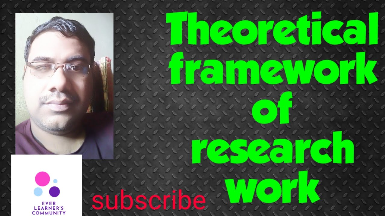 Importance Of Theoretical Framework Of Research Work Youtube
