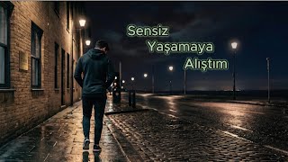 Sensiz Yaşamaya Alıştım - Ayniritimde - 