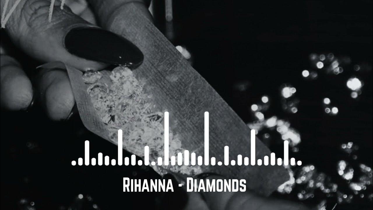 Rihanna - Diamonds Rihanna - Diamonds
