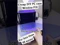 DIY PC  Case Side Window Cheap Fix #gaming #diy