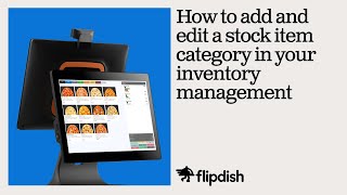 How to add and edit a stock item category in your inventory management - Flipdish POS Profile