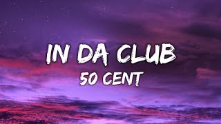 50 Cent - In Da Club (Lyrics)