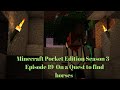 Minecraft Pocket Edition Season 3 Episode 19 On a Quest to find horses