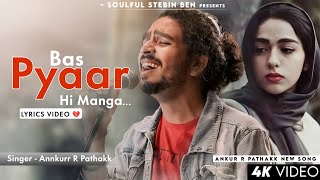 Bas Pyaar Hi Manga Tumse (Lyrics) - Ankur R Pathak | Shreya Ghoshal | Tranding | Zihaal e Miskin