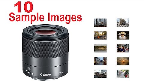 Đánh giá lens canon ef m 32