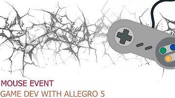 Game Dev with Allegro 5 - Mouse Event