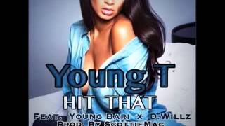 Young T  ft  Young Bari, D  Willz   Hit That Prod  Scottie Mac