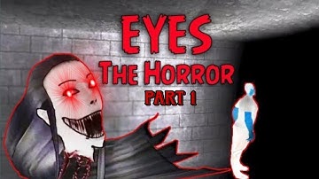 Eyes The Horror game | Normal |  Gameplay Walkthrough | Part 1 ( Android,ios )